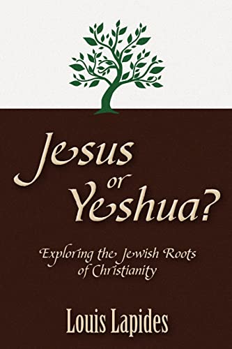 Jesus or Yeshua: Exploring the Jewish Roots of Christianity