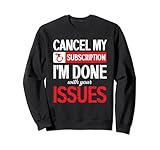Cancel Subscription I'm Done With Your Issues Gift