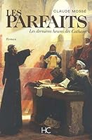 Les parfaits - Les dernières heures des cathares 2357200944 Book Cover