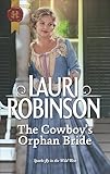 The Cowboy's Orphan Bride (Harlequin Historical Book 1323)