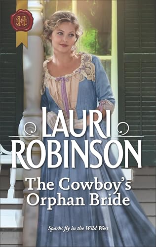 The Cowboy's Orphan Bride (Harlequin Historical Book 1323)