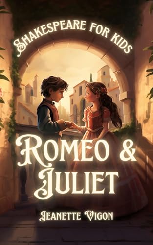 Romeo and Juliet | Shakespeare for kids: Shakespeare in a language kids will understand and love
