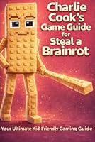 A Kid’s Guide to Steal a Brainrot: Your Ultimate Kid-Friendly Guide to Brainrot Chaos B0FZ2R7NMG Book Cover