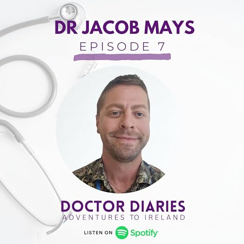 How US-Trained Doctors Can Move to Ireland &ndash; Tips & Insights | Dr Jacob May's Story copertina