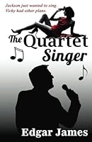 The Quartet Singer 1546522786 Book Cover