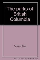 The parks of British Columbia 0888360088 Book Cover