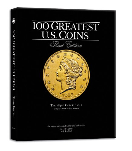 100 Greatest U.S. Coins: Complete With Market Values