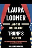 Laura Loomer And The Battle For Trump’s Loyalty Test: How One Woman’s Crusade Is Shaping Personnel, Policy, and Paranoia in MAGA Politics