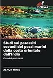  Studi sui parassiti cestodi dei pesci marini della costa orientale dell\'India: Cestodi di pesci marini