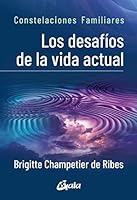 Los desafíos de la vida actual: Constelaciones Familiares 8484458393 Book Cover