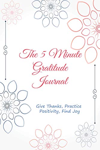 The 5-Minute Gratitude Journal Give Thanks, Practice Positivity, Find Joy: Weekly Journaling Inspiration for Positivity, Balance, and Joy image 2