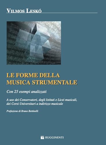 Le forme della musica strumentale. Con 25 esempi analizzati
