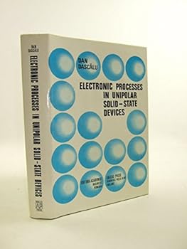 Hardcover Electronic processes in unipolar solid-state devices Book