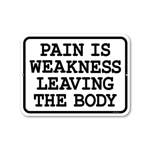 Honey Dew Gifts, Pain is Weakness Leaving the Body, 9 inch by 12 inch, Metal Sign Post, Wall Sign, Workout Room Decor, Home Gym Decor, Motivational Wall Art, HDG-1444