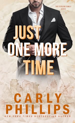 Just One More Time: A friends to lovers, second chances, billionaire romance (The Sterling Family Book 6)