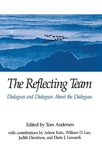 The Reflecting Team: Dialogues and Dialogues About the Dialogues