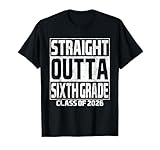 This Straight Outta 6th Grade Tee 1st 2nd 3rd 4th 5th 6th 7th 8th grad high graduation, Sixth Grade vibes, Sixth Grade, 6th Grade, Straight Outta Sixth Grade, funny tees for last day of school graduate Kindergarten holiday party, anyone who's outta there.