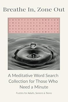 Breathe In, Zone Out: A Meditative Word Search Collection for Those Who Need a Minute I 6x9 inches, 110 pages I ... Gift for Vacations, Holidays and Leisure