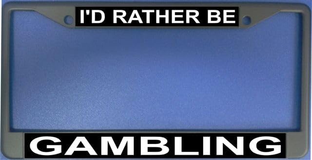 I'd Rather Be Gambling Photo License Plate Frame Free Screw Caps with This Frame