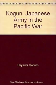 Hardcover Kogun: The Japanese Army in the Pacific War Book