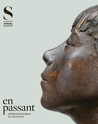 en passant. Impressionismus in Skulptur en passant. Impressionismus in Skulptur