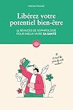  Libérez votre potentiel bien-être : 14 séances de sophrologie pour mieux vivre sa santé