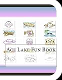 Ace Lake Fun Book: A fun and educational book about Ace Lake