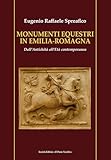 Monumenti Equestri In Emilia-Romagna. Dall'antichità All'età Contemporanea - 2