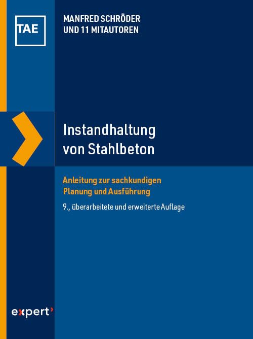 Instandhaltung von Stahlbeton: Anleitung zur sachkundigen Planung und Ausführung (Wissen und Praxis)