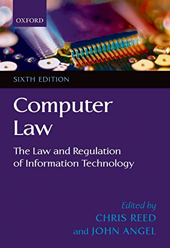 Computer Law: The Law And Regulation Of Information Technology