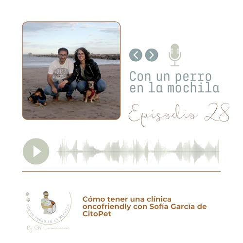 Page de couverture de Episodio 28 - Cómo tener una clínica oncofriendly con Sofía de CitoPet