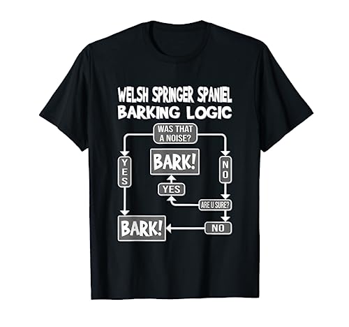 Dog Barking Logic, dog gift, Funny Welsh Springer Spaniel T-Shirt