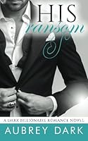 His Ransom 1511557613 Book Cover