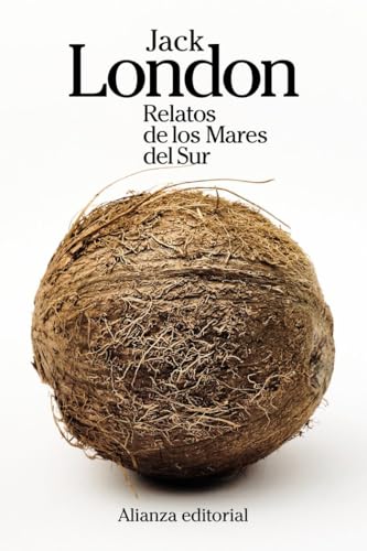 Relatos de los Mares del Sur (El libro de bolsillo - Bibliotecas de autor - Biblioteca London)