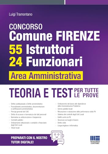 Concorso Comune Firenze. 55 istruttori, 24 funzionari area amministrativa. Teoria e test per tutte le prove. Con espansione online