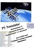  TT-Translator Datenbank IT, Fachwörterbuch Französisch-Deutsch, CD-ROMExcel & Access-Format zur Intergration in vorhandene Anwendungen (Einzelplatzlizenz). Für Win98/2000/Me/XP/Vista/7