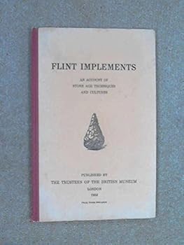 Hardcover Flint Implements: An Account of Stone Age Techniques and Cultures Book