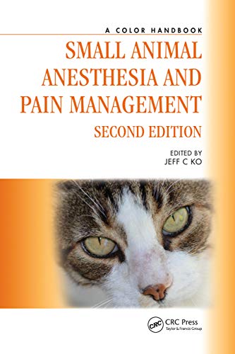 Small Animal Anesthesia and Pain Management: A Color Handbook (Veterinary Color Handbook Series) (En Small Animal Anesthesia and Pain Management: A Color Handbook (Veterinary Color Handbook Series) (En