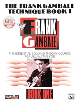 Paperback The Frank Gambale Technique, Bk 1: The Essential Soloing Theory Course for All Guitarists, Book & Online Audio (Manhattan Music Publications, Bk 1) Book
