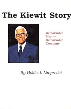 Hardcover The Kiewit Story: Remarkable Man, Remarkable Company Book