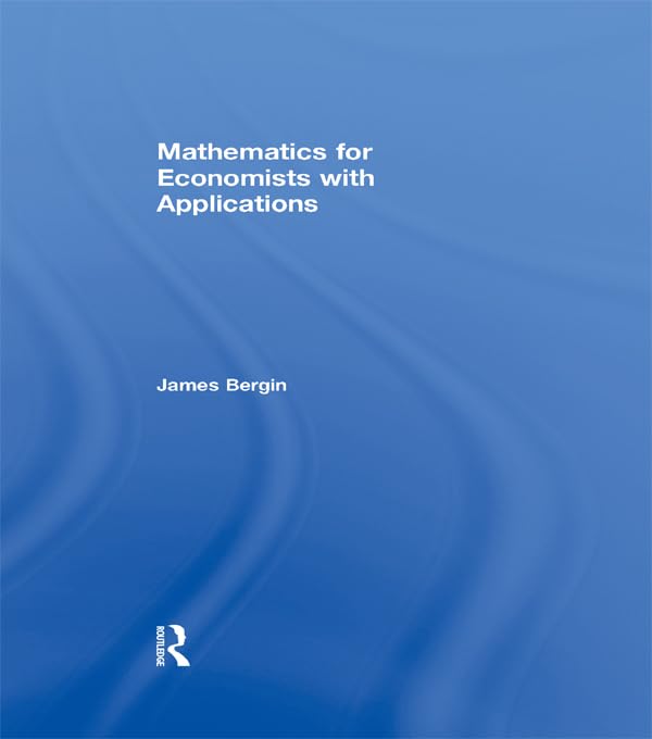 Mathematics for Economists with Applications      1st Edition, Kindle Edition