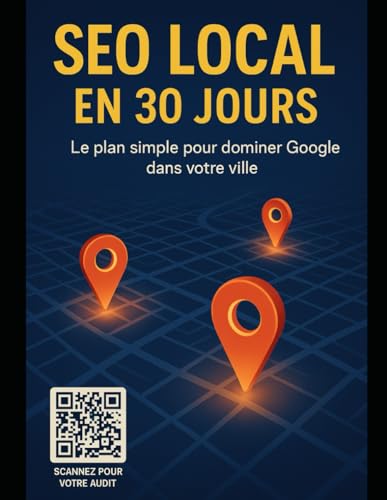SEO Local en 30 Jours: Le plan simple pour dominer Google dans votre ville