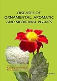 Diseases of Ornamental, Aromatic and Medicinal Plants
