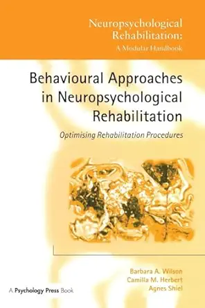 Behavioural Approaches in Neuropsychological Rehabilitation (Neuropsychological Rehabilitation: A Modular Handbook) book cover