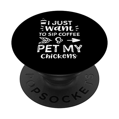 Chicken: I Just Want To Sip Coffee & Pet My Chicke... Coffee PopSockets Swappable PopGrip, Black