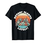 Botany Plants Lately Funny Plant Collector Spring