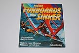  Kleine Funboards und Sinker. Windsurfen für Fortgeschrittene