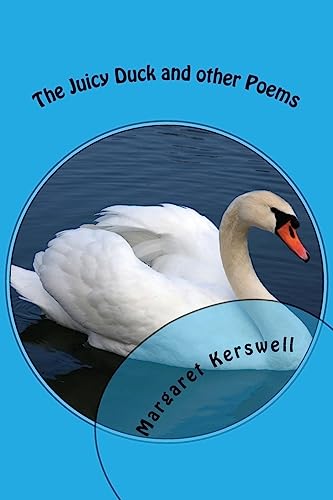 The Juicy Duck and other poems: Poetry from life experiences