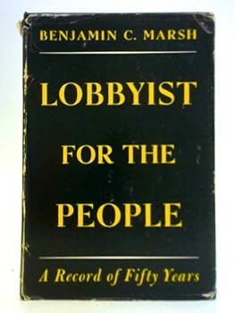 Hardcover Lobbyist for the People: A Record of Fifty Years Book