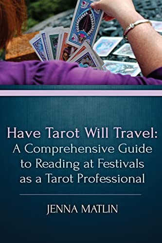 Have Tarot Will Travel: A Comprehensive Guide to Reading at